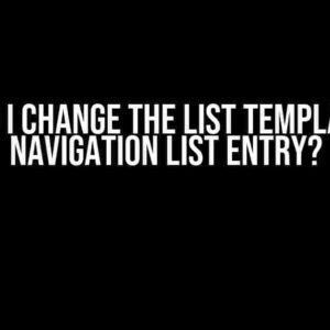 How do I Change the List Template in a Navigation List Entry?