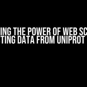 Unlocking the Power of Web Scraping: Extracting Data from UniProt using R